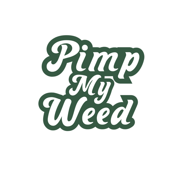 Pimp My Weed